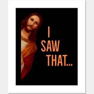 Jesus Meme I Saw That Posters and Art